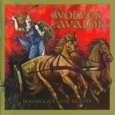 The Wolves Of Avalon ‎- Boudicca's Last Stand